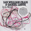 IAN WILLIAM CRAIG & DANIEL LENTZ/In A Word (2020) (イアン・ウィリアム・クレイグ＆ダニエル・レンツ/USA,Canada)