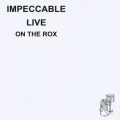 IMPECCABLE/Live On The Rox (1979/Live) (インペッカブル/USA)