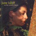 JUNE TABOR/At The Wood's Heart (2005/14th) (ジューン・テイバー/UK)