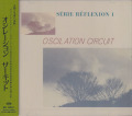 OSCILATION CIRCUIT/Serie Reflexion 1(シリー・リフレクション 1) (1984/only) (オシレーション・サーキット/Japan)