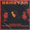 RAMATAM/In April Came The Dawning Og The Red Suns (1973/2nd) (ラマタム/USA)