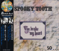 SPOOKY TOOTH/You Broke My Heart(ユー・ブローク・マイ・ハート) (1973/5th) (スプーキー・トゥース/UK)