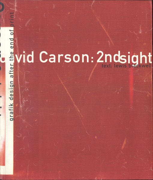 David Carson: 2ndsight - grafik design after the end of print