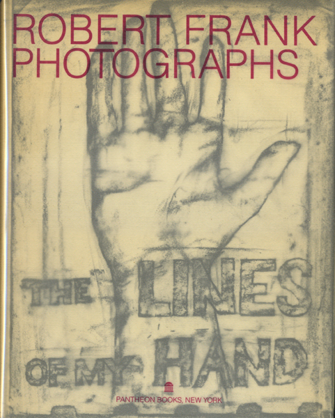 Robert Frank: The Lines of My Hand