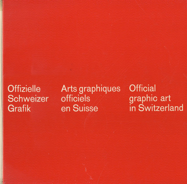 Offizielle Schweizer Grafik Arts Graphiques officiels en Suisse / Official graphic art in Switzerland