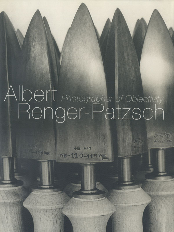Albert Renger-Patzsch: Photographer of Objectivity