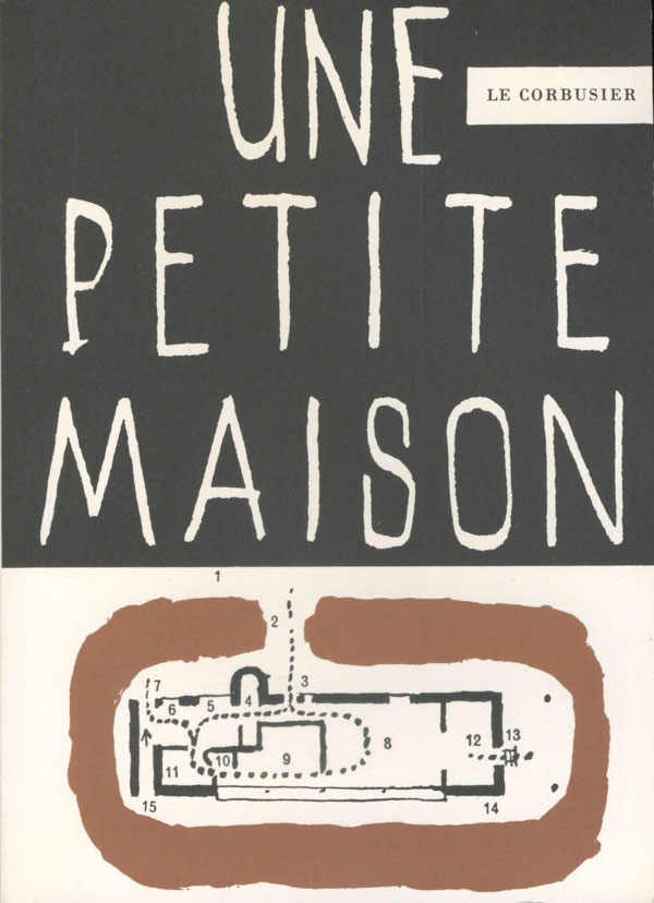 Le Corbusier: Une Petite Maison