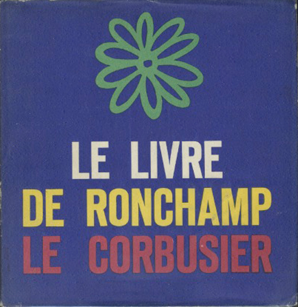 Le Corbusier: Le Livre de Ronchamp