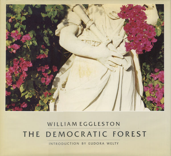 William Eggleston: The Democratic Forest