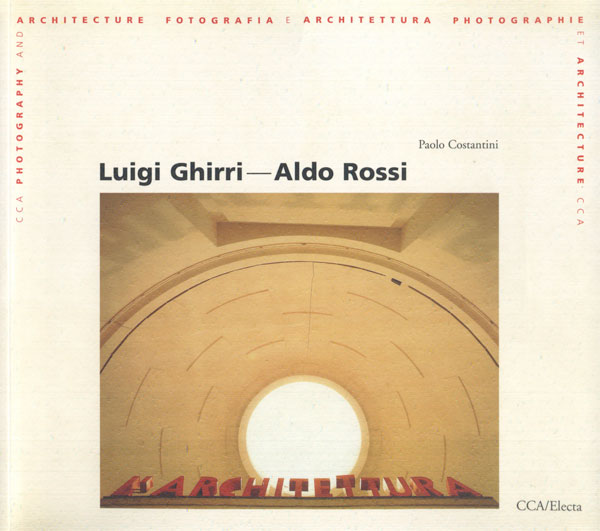 Luigi Ghirri - Aldo Rossi: Things Which Are Only Themselves