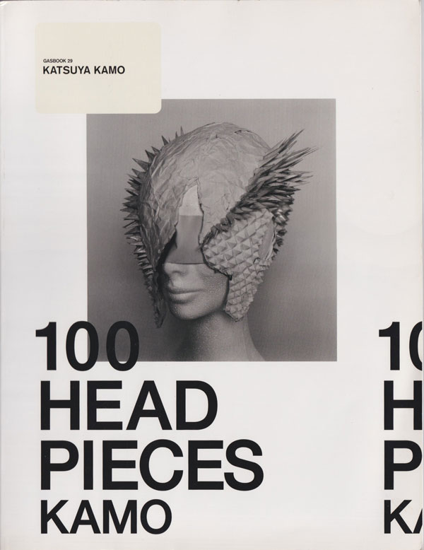 Katsuya Kamo: 100 Headpieces - Gasbook 29