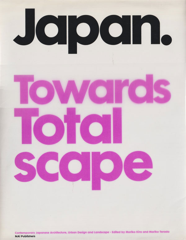 JAPAN. Towards Total scape