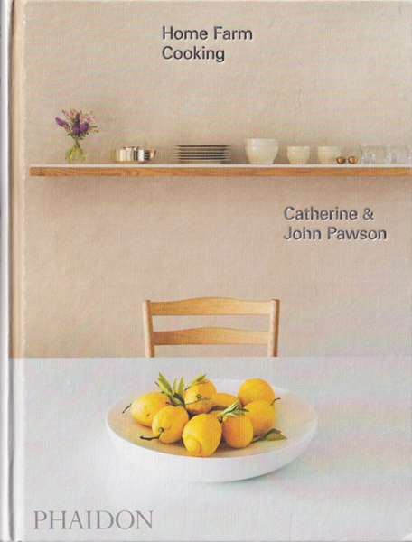 Catherine & John Pawson: Home Farm Cooking