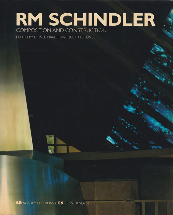 RM Schindler: Composition and Construction