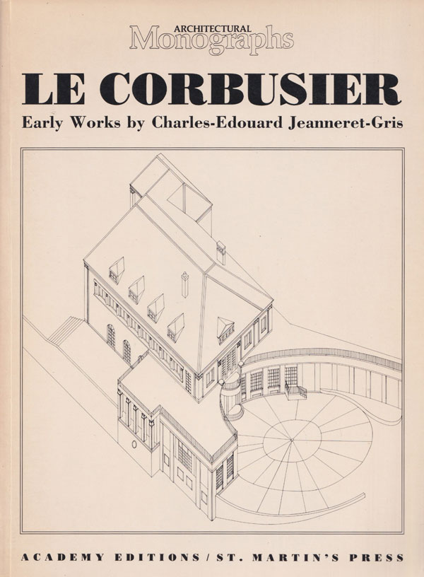 Le Corbusier Early Works by Charles-Edouard Jeanneret-Gris