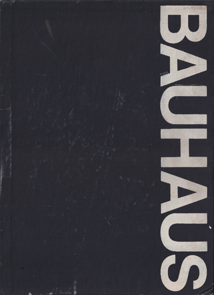 The Bauhaus: Weimar, Dessau, Berlin, Chicago [別冊日本語版付]