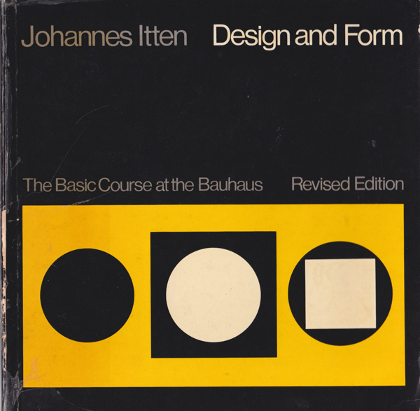 Johannes Itten: Design and Form - The Basic Course at the Bauhaus [Revised Edition]