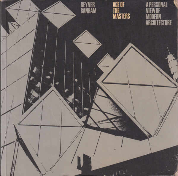 Age of the Masters - Personal View of Modern Architecture