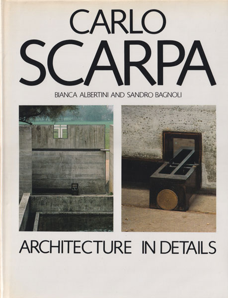 CARLO SCARPA: Architecture in Details