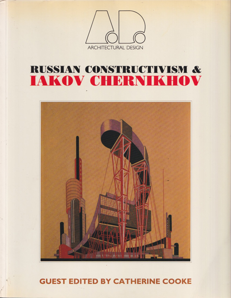 Russian Constructivism & Iakov Chernikhov - Architectural Design. Vol.59. No.7/8 - 1989