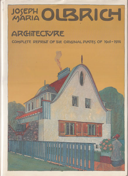 Joseph Maria Olbrich Architecture Complete Reprint of The Original Plates of 1901-1914