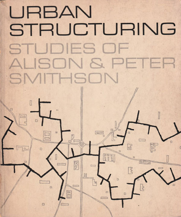Urban structuring: studies of Alison & Peter Smithson