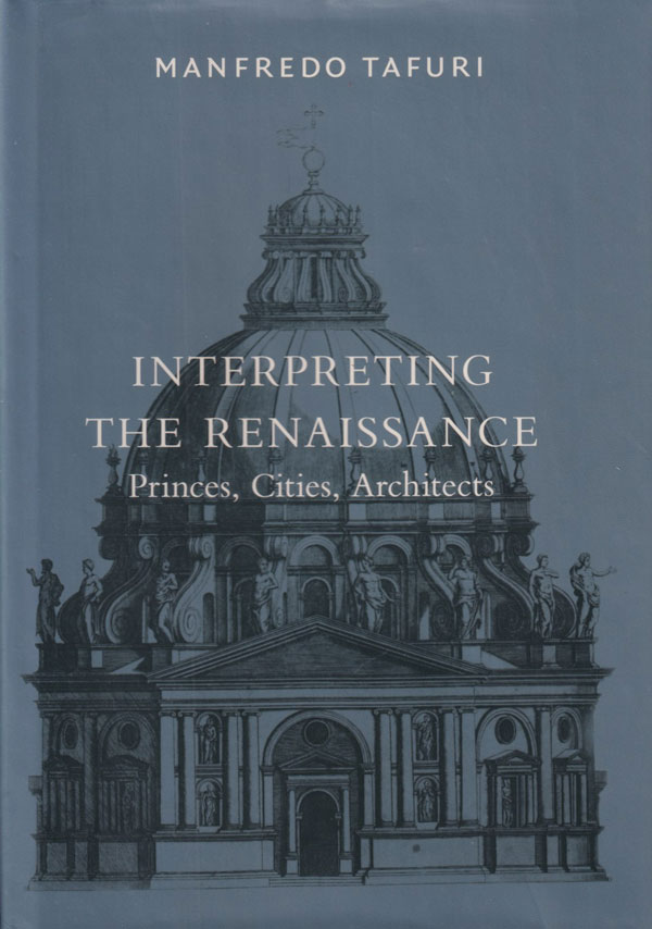 Interpreting the Renaissance: Princes, Cities, Architects