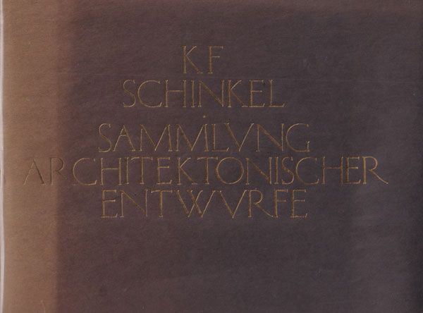 K.F. Schinkel: Sammlung Architektonischer Entwurfe
