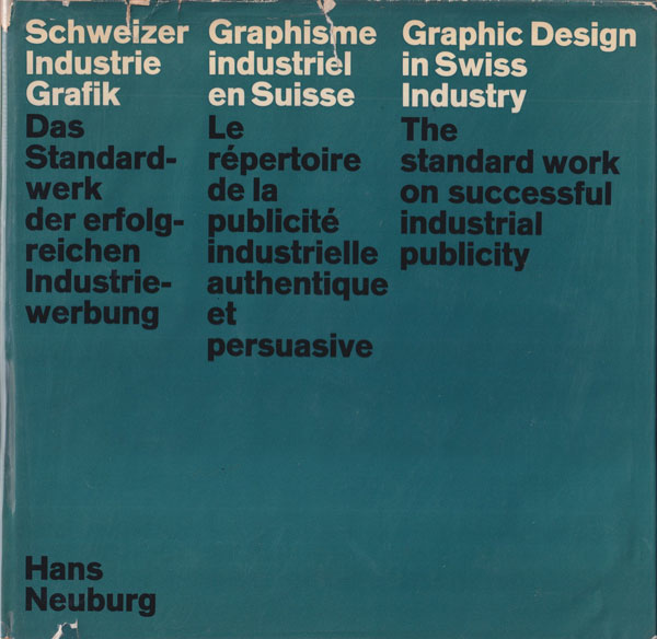 Graphic Design in Swiss Industry: The standard work on successful industrial publicity