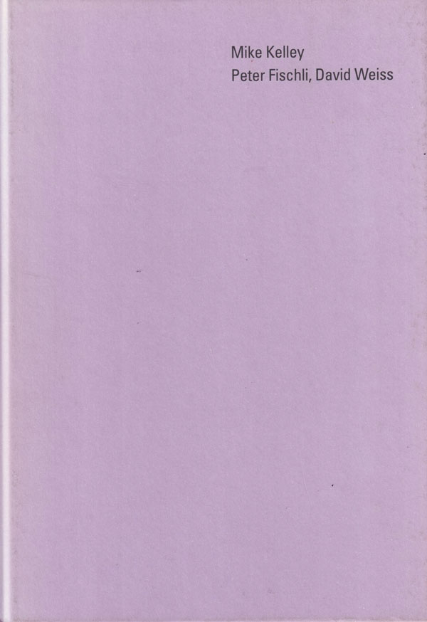 Peter Fischli, David Weiss / Mike Kelley