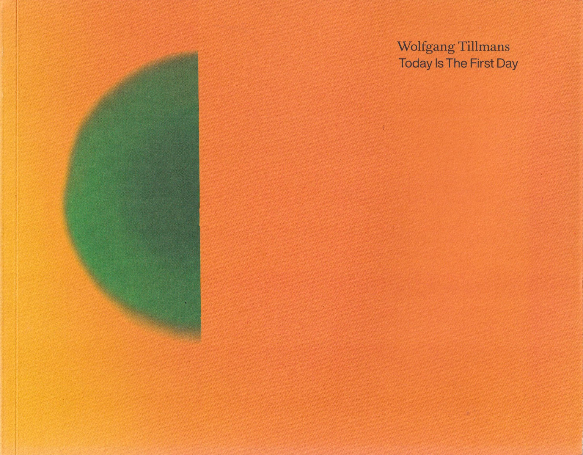 Wolfgang Tillmans: Today Is The First Day