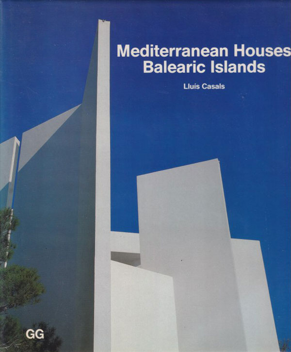 Mediterranean Houses: Balearic Islands