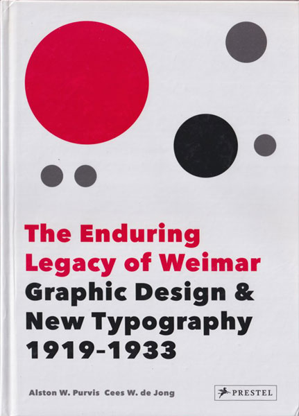 The Enduring Legacy of Weimar: Graphic Design & New Typography 1919-1933
