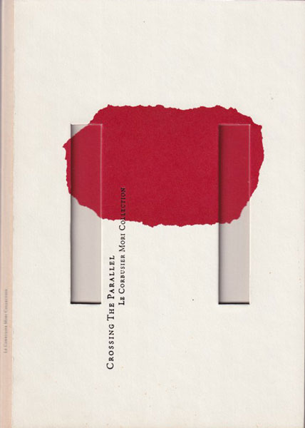 crossing the parallel Le Corbusier Mori Collection