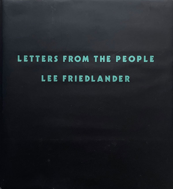 Lee Friedlander: Letters from the People