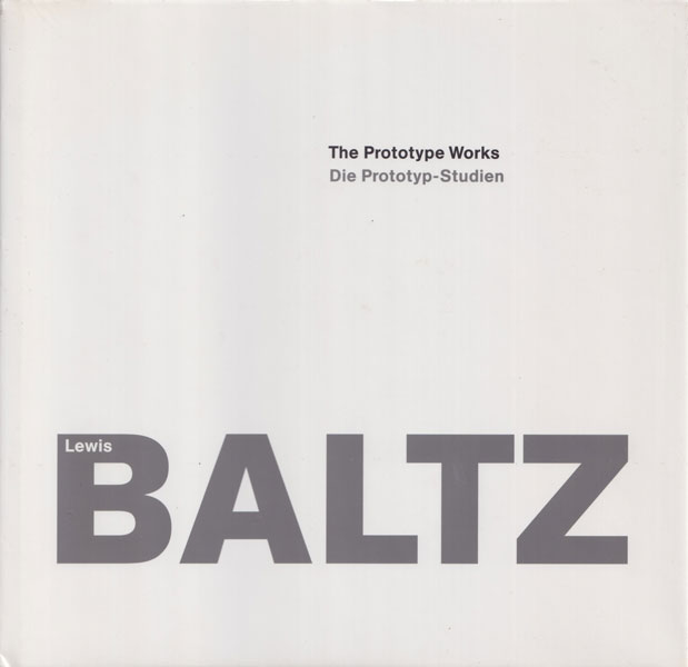 Lewis Baltz: The Prototype Works