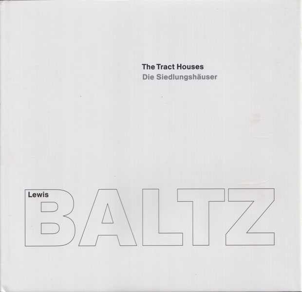 Lewis Baltz: The Tract Houses