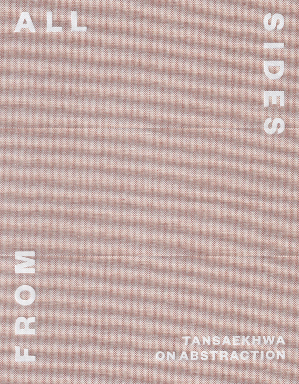 From All Sides: Tansaekhwa on Abstraction