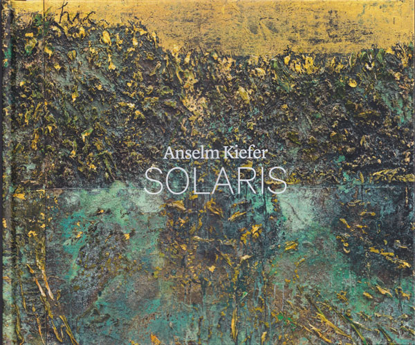 Anselm Kiefer: Solaris