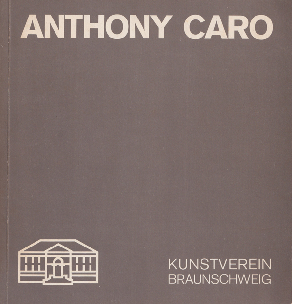 Anthony Caro: Table and Related Sculptures 1966-1978