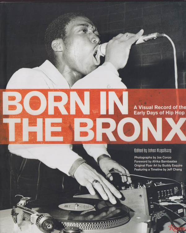 Born in the Bronx: A Visual Record of the Early Days of Hip Hop