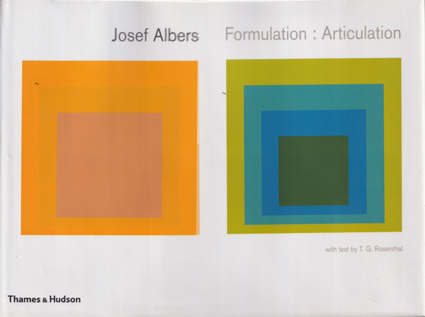 Josef Albers: Formulation: Articulation