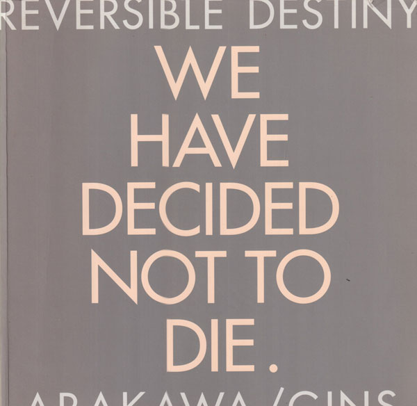 Arakawa/Madline Gins: Reversible Destiny