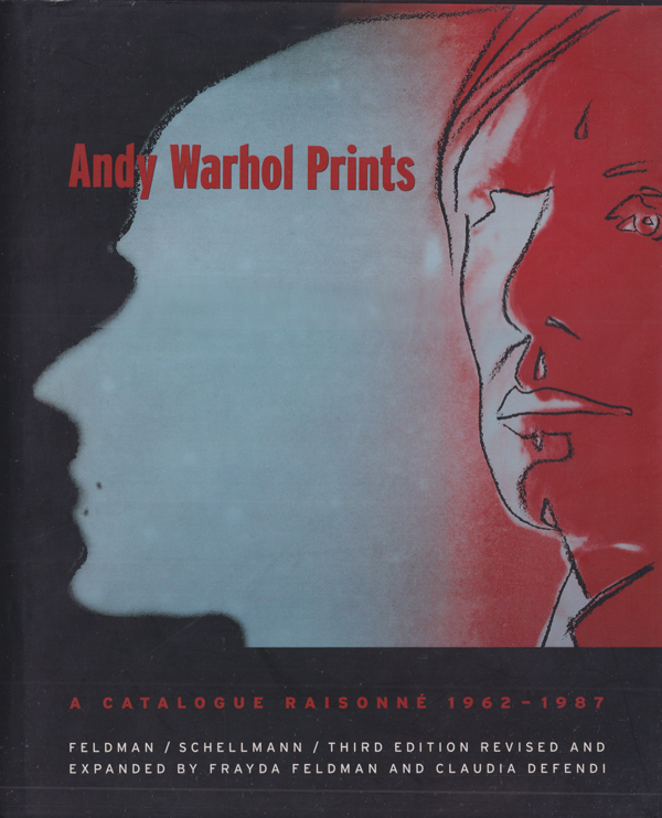 Andy Warhol Prints: A Catalogue Raisonne 1962-1987 [Revised and Expanded Edition]