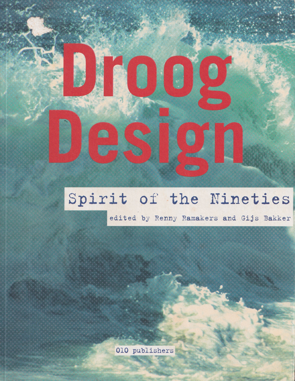 Droog Design: Spirit of the Nineties
