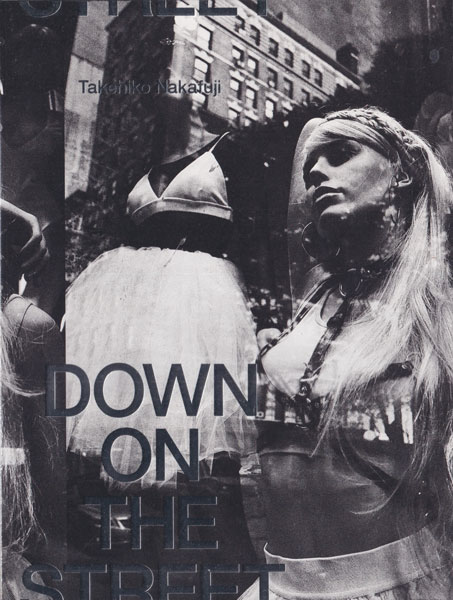 中藤毅彦 / Takehiko Nakafuji: Down on the Street [Signed]