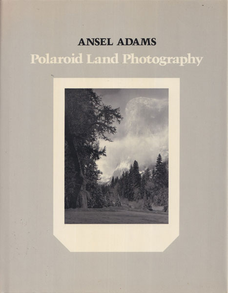 Ansel Adams: Polaroid Land Photography