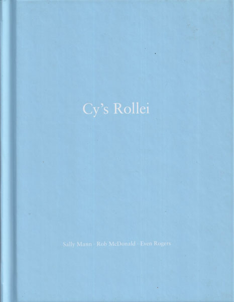 Sally Mann, Rob McDonald, Even Rogers: Cy's Rollei -  One Picture Book #68