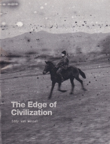 Eddy van Wessel: The Edge of Civilization