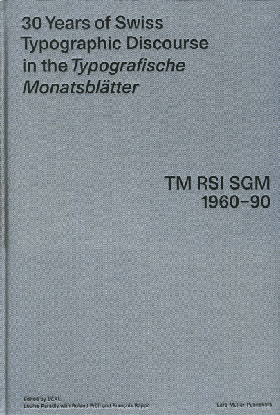 30 Years of Swiss Typographic Discourse in the Typografische Monatsblatter: TM RSI SGM 1960-90